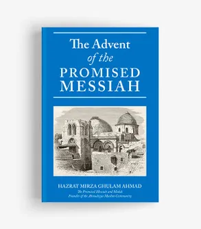 The advent of the Promised Messiah